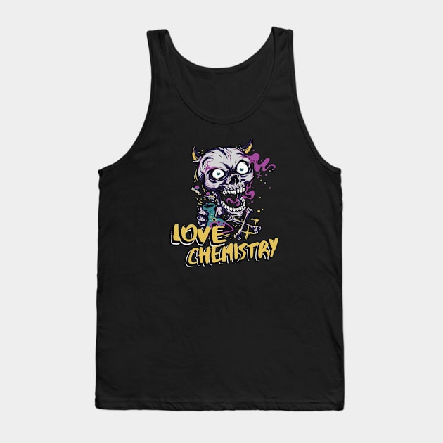 Love Chemistry crazy Laboratory Skull Tank Top by Foxxy Merch